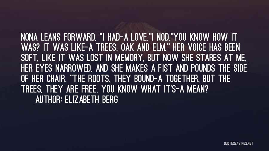 Roots And Trees Quotes By Elizabeth Berg