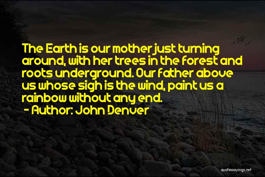 Roots And Trees Quotes By John Denver