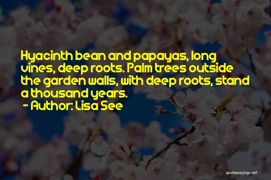 Roots And Trees Quotes By Lisa See