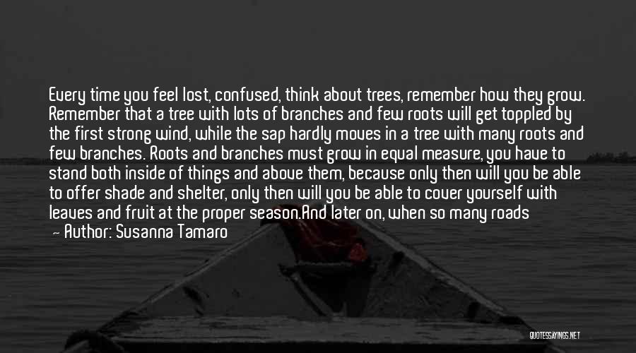 Roots Before Branches Quotes By Susanna Tamaro