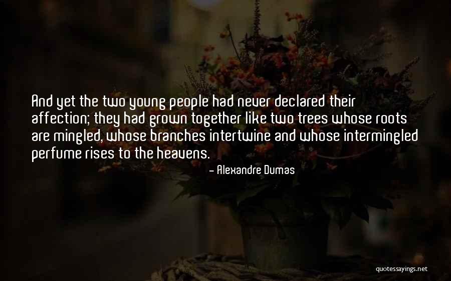 Roots Branches Quotes By Alexandre Dumas Roots Branches Quotes By Alexandre Dumas
