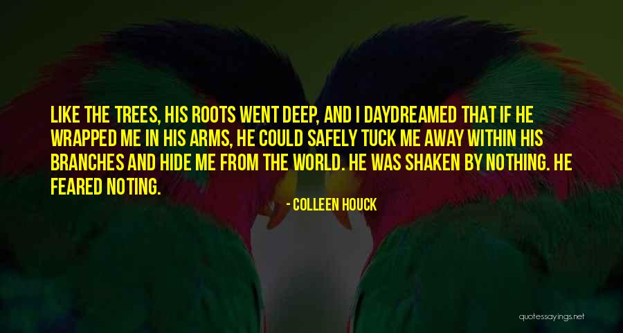 Roots Branches Quotes By Colleen Houck Roots Branches Quotes By Colleen Houck