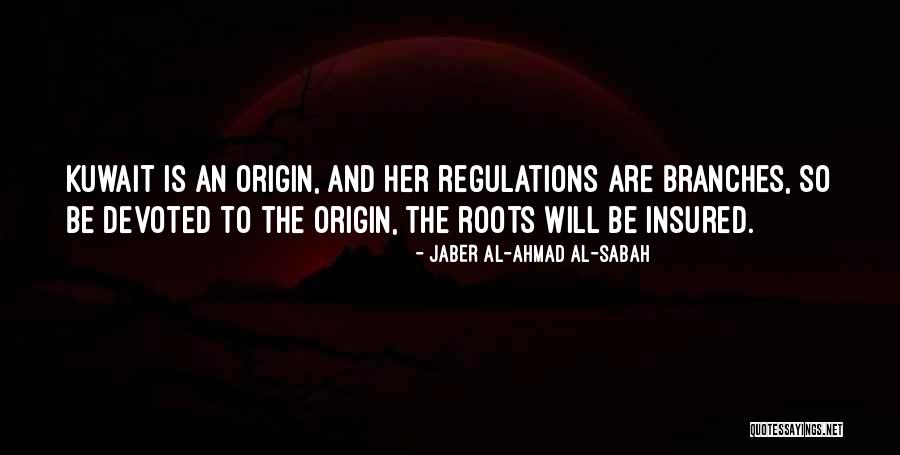 Roots Branches Quotes By Jaber Al-Ahmad Al-Sabah Roots Branches Quotes By Jaber Al-Ahmad Al-Sabah