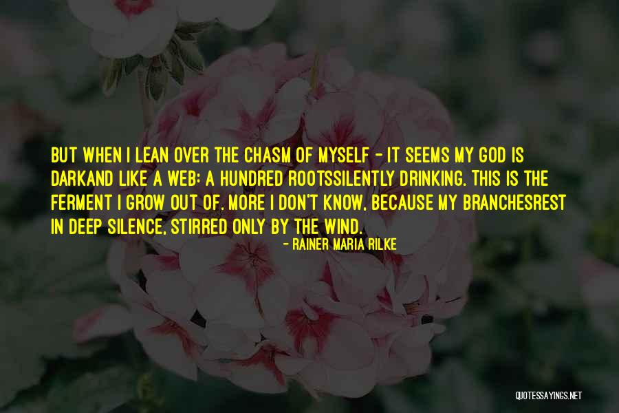 Roots Branches Quotes By Rainer Maria Rilke Roots Branches Quotes By Rainer Maria Rilke