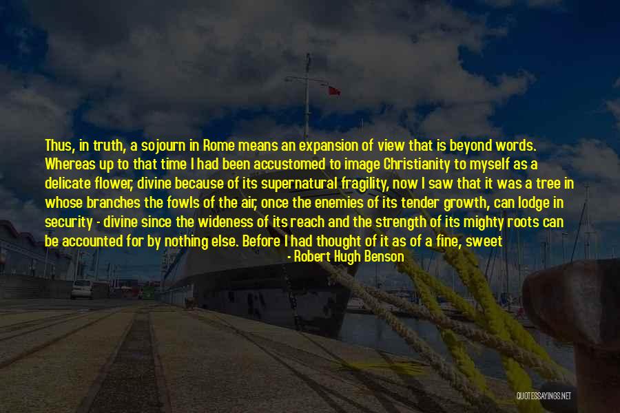 Roots Branches Quotes By Robert Hugh Benson Roots Branches Quotes By Robert Hugh Benson