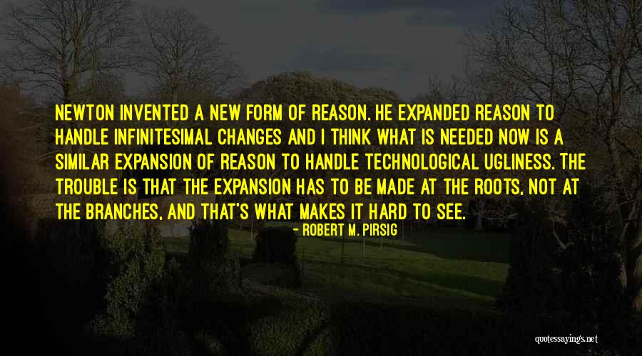 Roots Branches Quotes By Robert M. Pirsig Roots Branches Quotes By Robert M. Pirsig