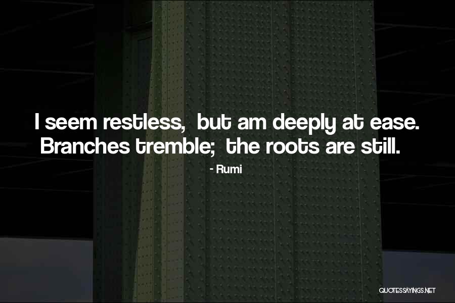 Roots Branches Quotes By Rumi Roots Branches Quotes By Rumi