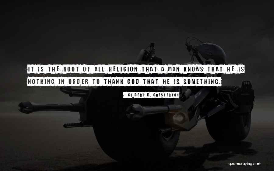 Roots In God Quotes By Gilbert K. Chesterton Roots In God Quotes By Gilbert K. Chesterton