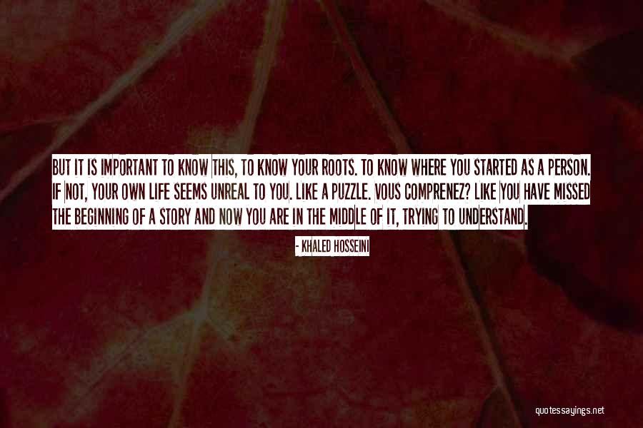 Roots In Your Life Quotes By Khaled Hosseini Roots In Your Life Quotes By Khaled Hosseini