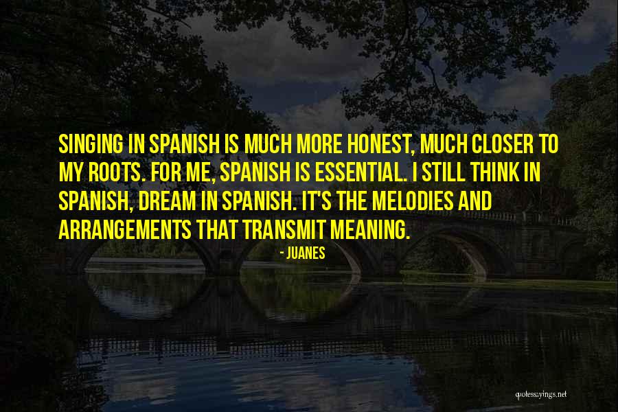 Roots Of A Dream Quotes By Juanes Roots Of A Dream Quotes By Juanes