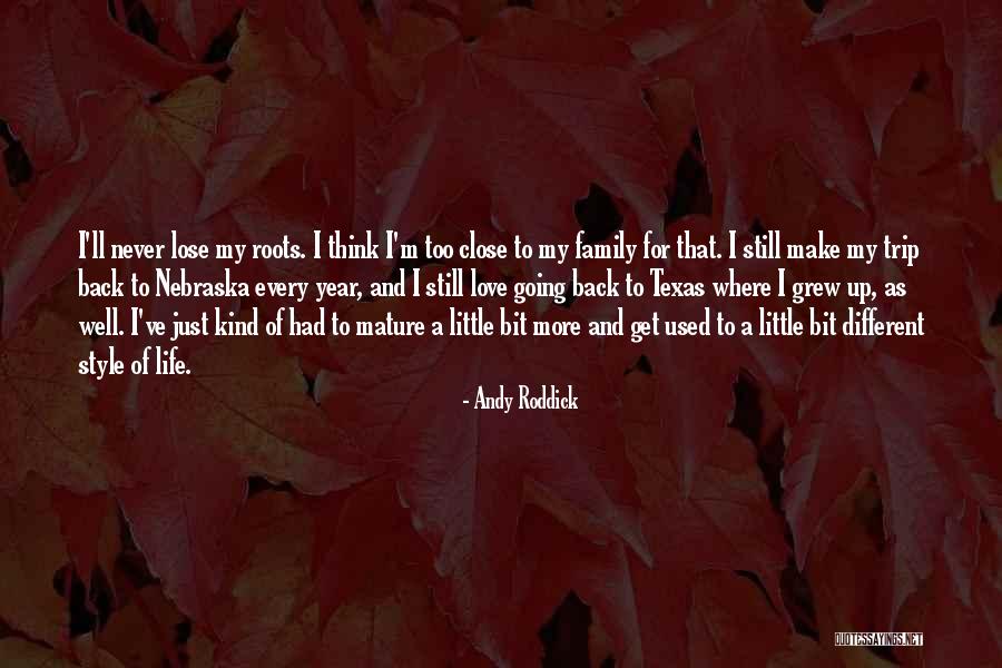 Roots Of A Family Quotes By Andy Roddick Roots Of A Family Quotes By Andy Roddick