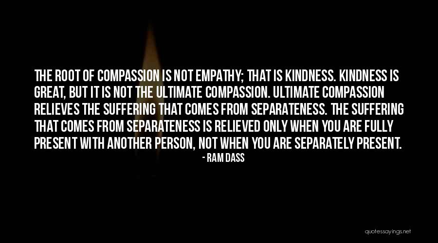 Roots Of Empathy Quotes By Ram Dass Roots Of Empathy Quotes By Ram Dass
