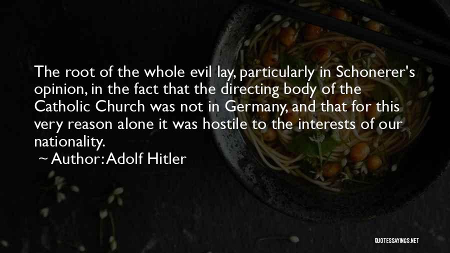 Roots Of Evil Quotes By Adolf Hitler