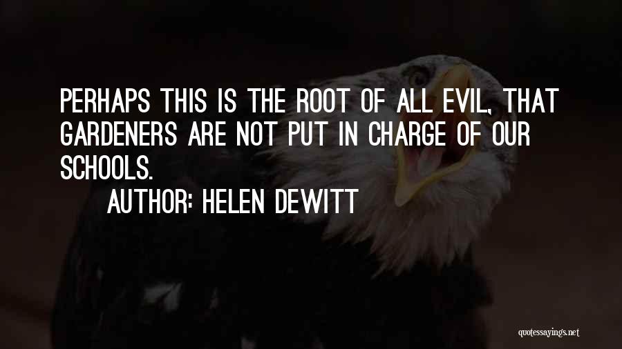 Roots Of Evil Quotes By Helen DeWitt