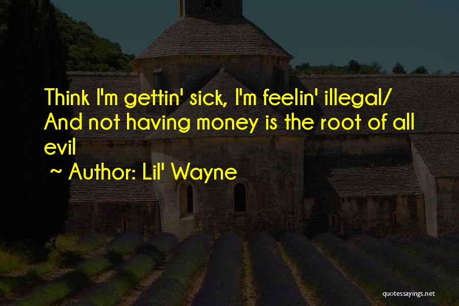 Roots Of Evil Quotes By Lil' Wayne