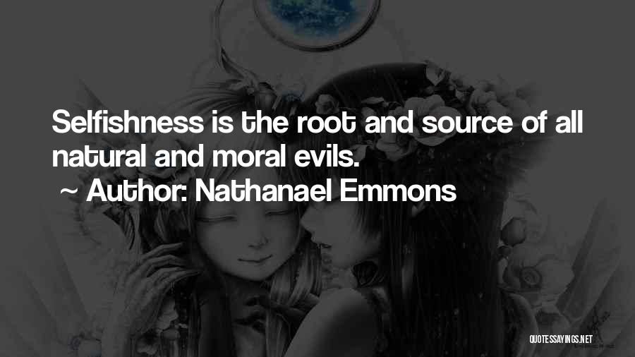 Roots Of Evil Quotes By Nathanael Emmons