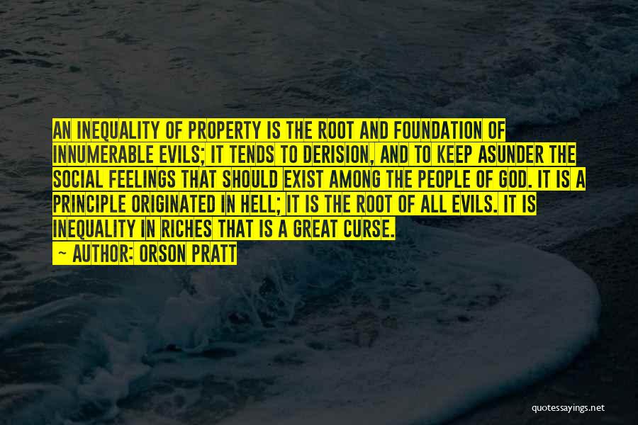 Roots Of Evil Quotes By Orson Pratt
