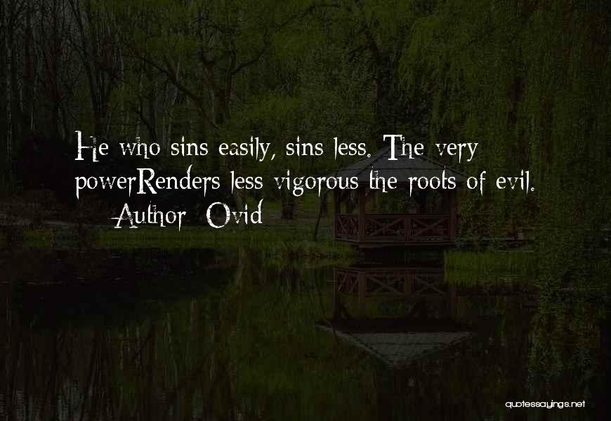 Roots Of Evil Quotes By Ovid