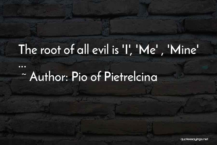 Roots Of Evil Quotes By Pio Of Pietrelcina