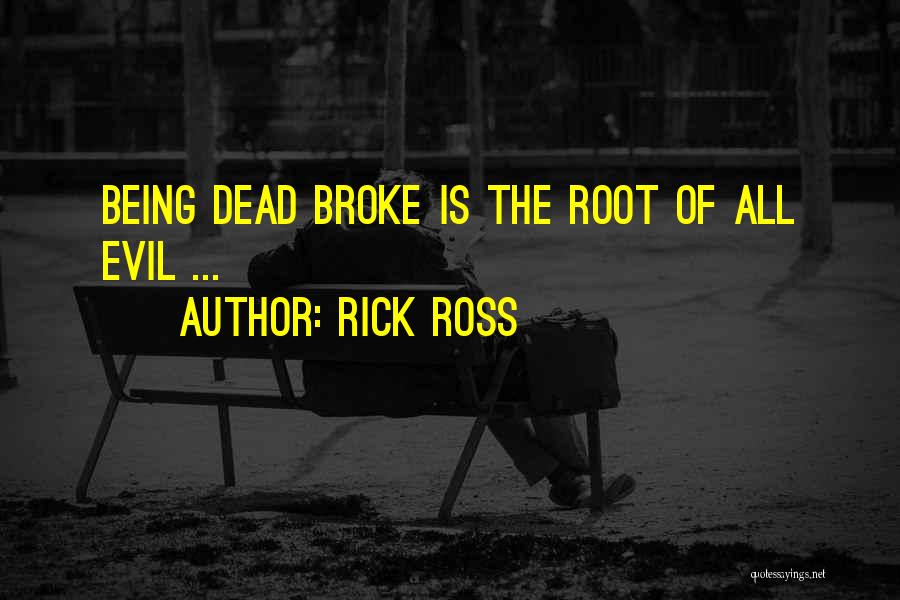 Roots Of Evil Quotes By Rick Ross