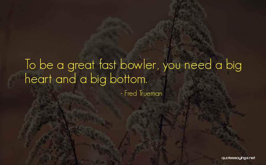 Roots Of Greennes Quotes By Fred Trueman Roots Of Greennes Quotes By Fred Trueman