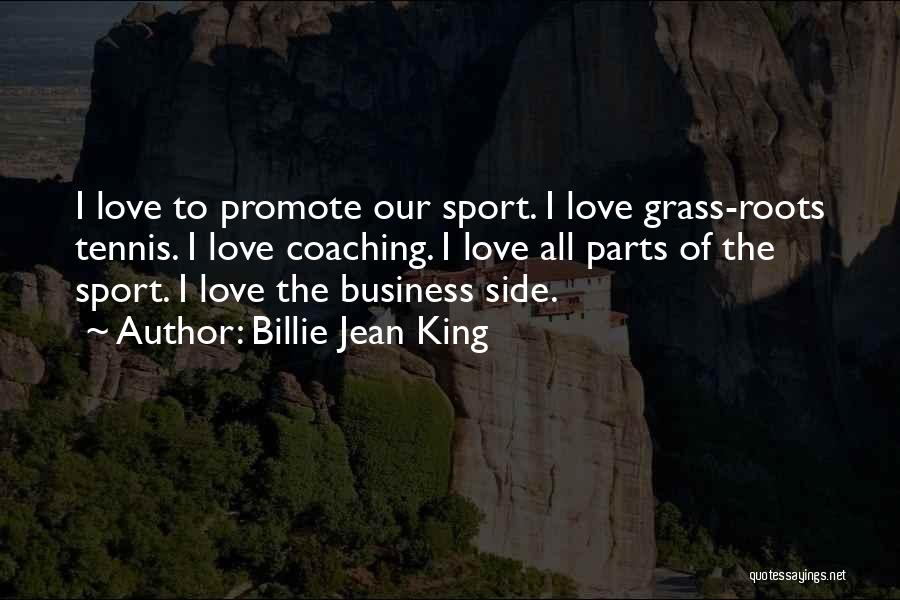 Roots Of Love Quotes By Billie Jean King