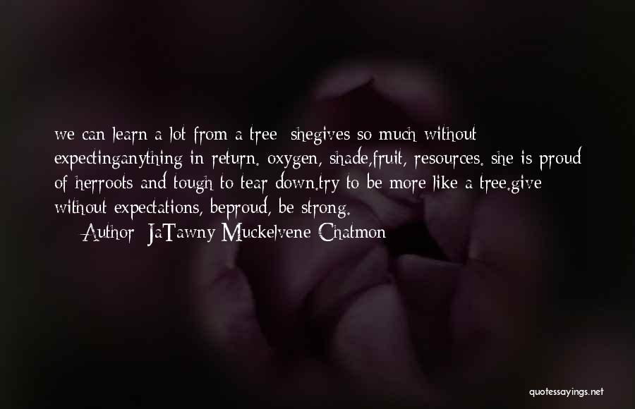 Roots Of Love Quotes By JaTawny Muckelvene Chatmon