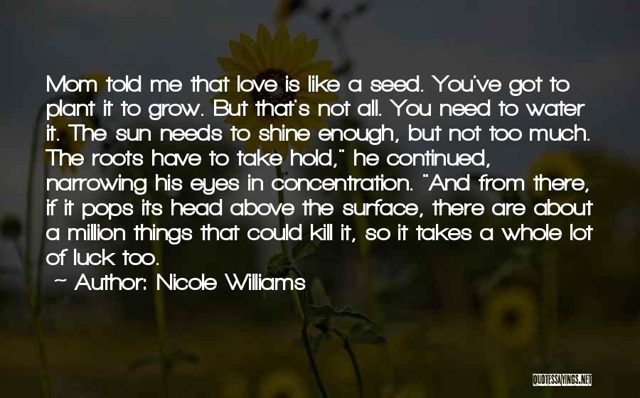 Roots Of Love Quotes By Nicole Williams