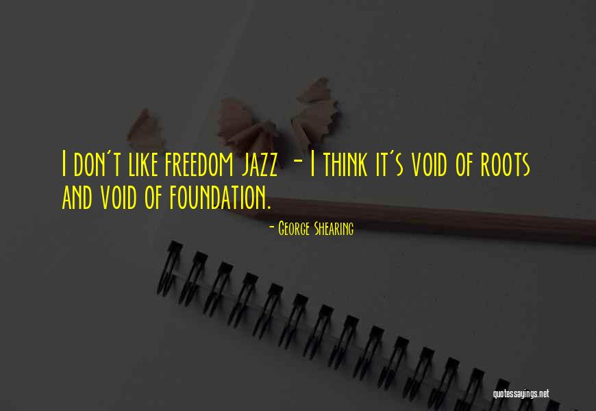 Roots Of Quotes By George Shearing Roots Of Quotes By George Shearing