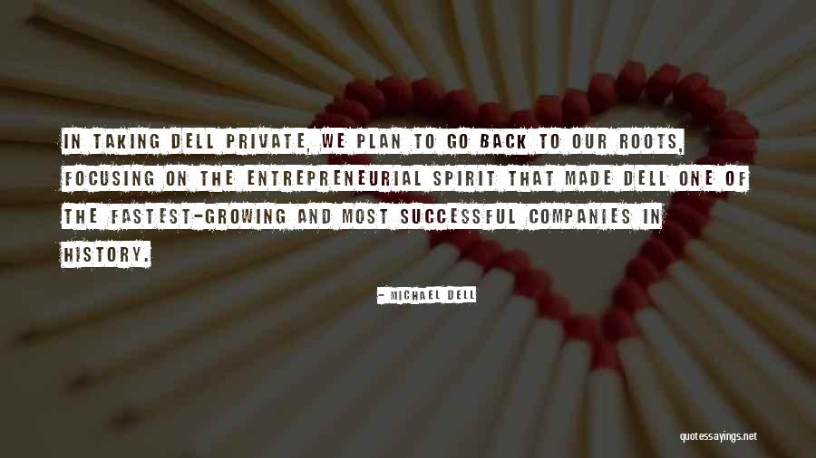 Roots Of Quotes By Michael Dell Roots Of Quotes By Michael Dell