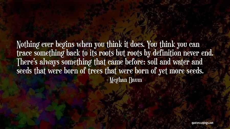 Roots Of Trees Quotes By Meghan Daum Roots Of Trees Quotes By Meghan Daum