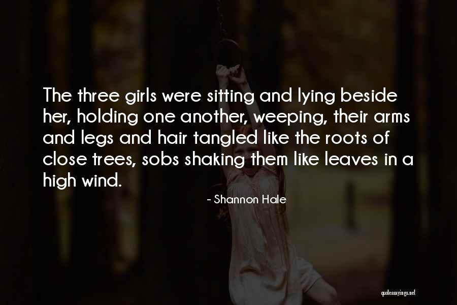 Roots Of Trees Quotes By Shannon Hale Roots Of Trees Quotes By Shannon Hale