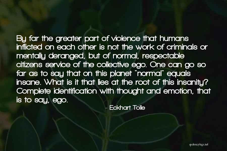 Roots Of Violence Quotes By Eckhart Tolle