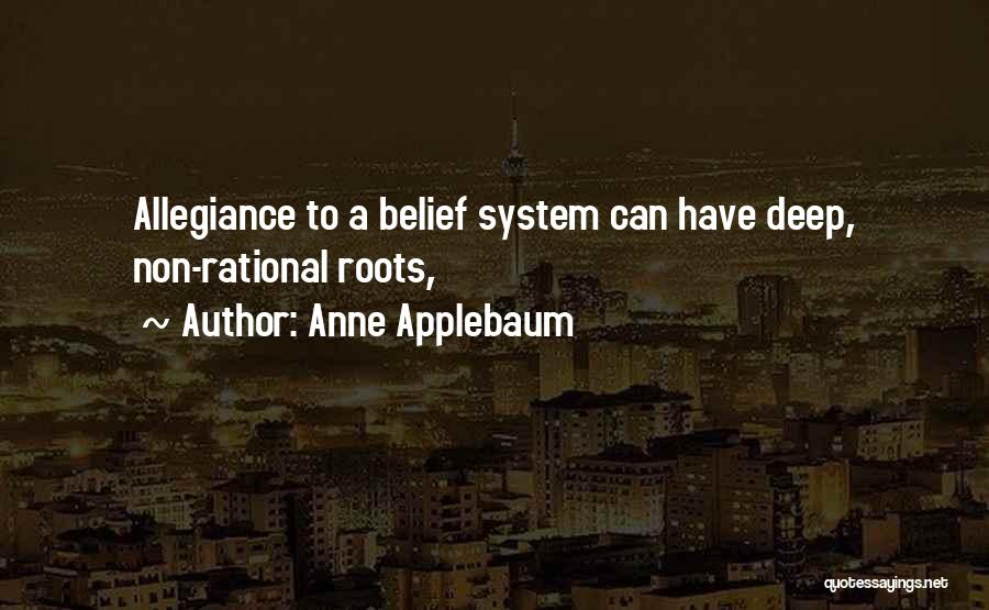 Roots Quotes By Anne Applebaum