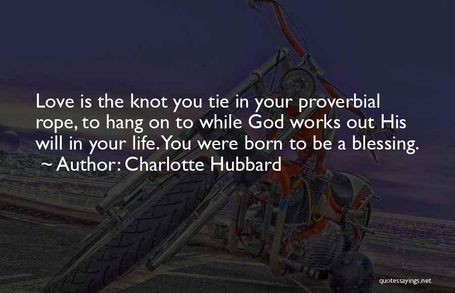 Rope Knot Quotes By Charlotte Hubbard