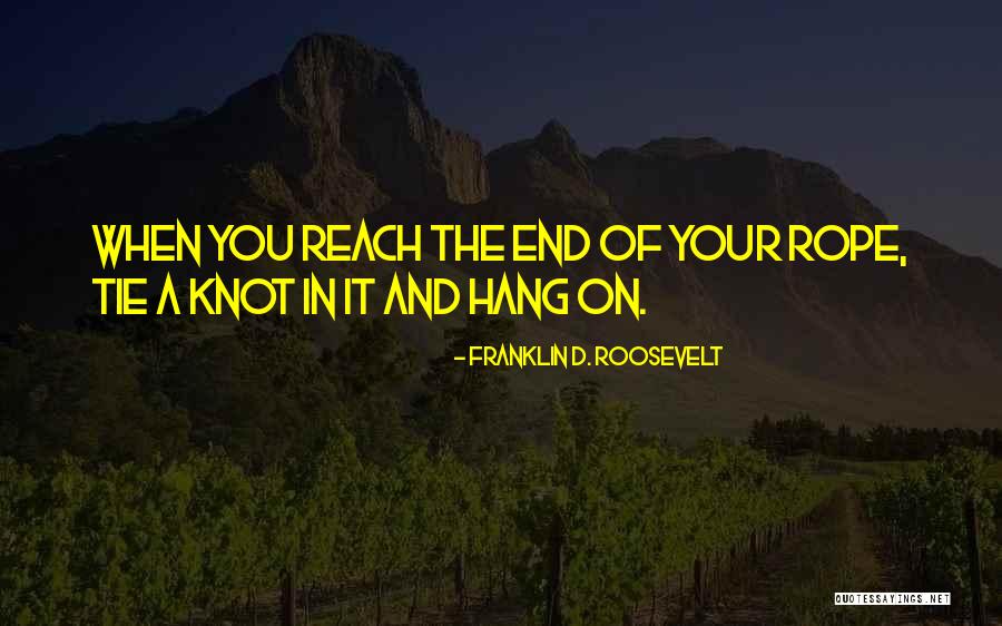 Rope Knot Quotes By Franklin D. Roosevelt