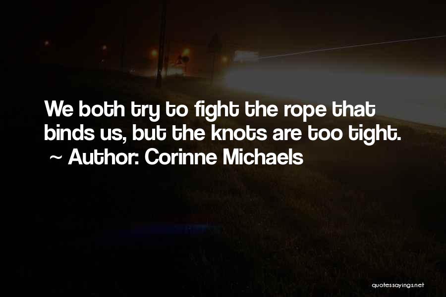 Rope Knots Quotes By Corinne Michaels