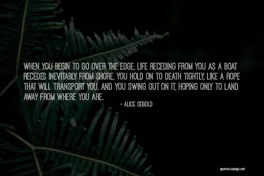 Rope Swing Quotes By Alice Sebold Rope Swing Quotes By Alice Sebold