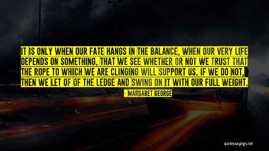 Rope Swing Quotes By Margaret George Rope Swing Quotes By Margaret George