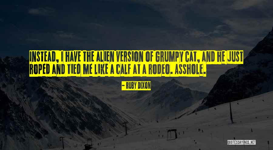 Roped Off Quotes By Ruby Dixon Roped Off Quotes By Ruby Dixon