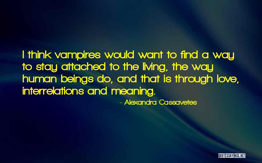 Roperto Quotes By Alexandra Cassavetes Roperto Quotes By Alexandra Cassavetes