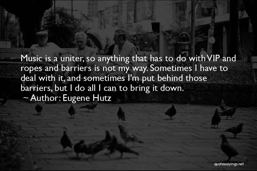 Ropes Course Quotes By Eugene Hutz