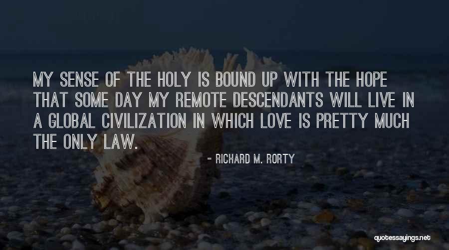 Rorty Quotes By Richard M. Rorty Rorty Quotes By Richard M. Rorty