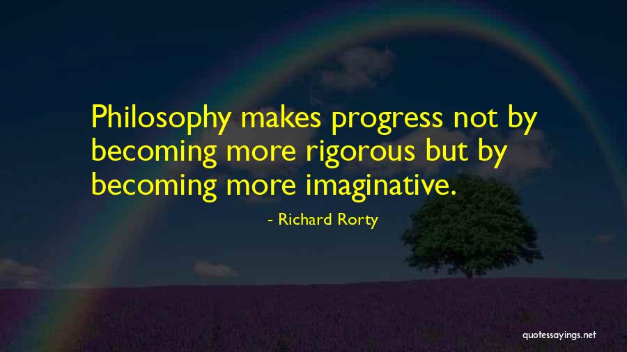 Rorty Quotes By Richard Rorty Rorty Quotes By Richard Rorty