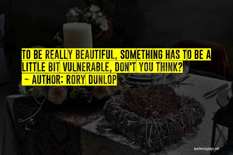Rory Dunlop Quotes 1823026