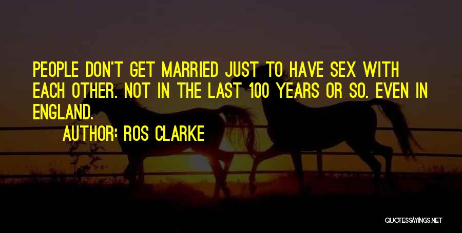 Ros Clarke Quotes 1362413