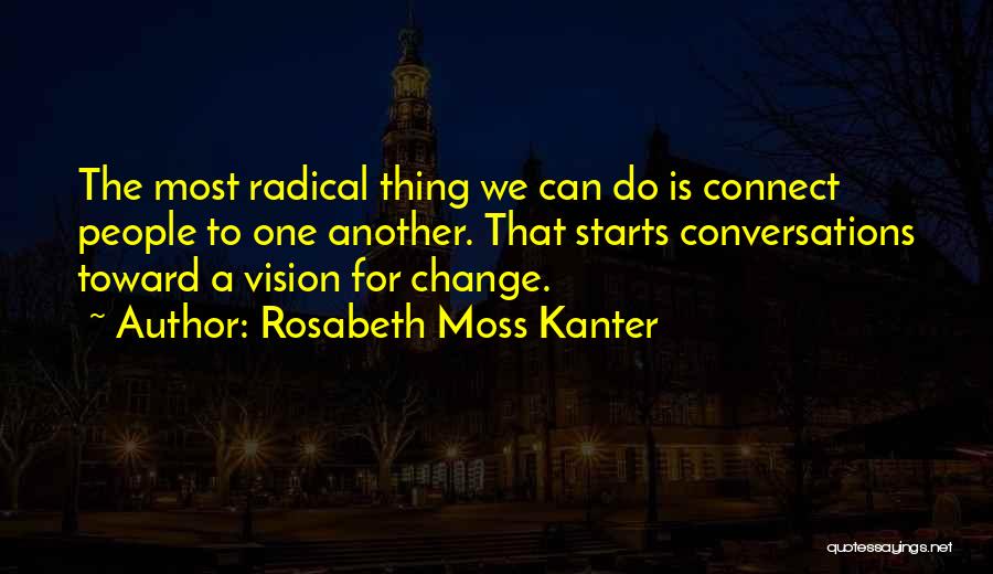 Rosabeth Moss Kanter Quotes 1193165