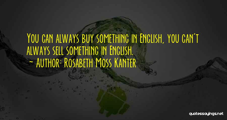 Rosabeth Moss Kanter Quotes 681527