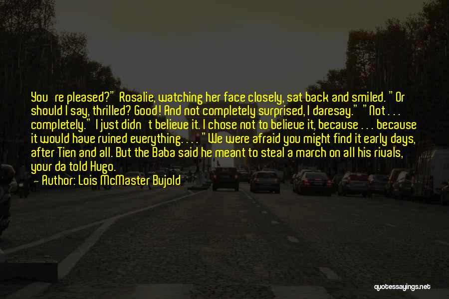 Rosalie Quotes By Lois McMaster Bujold