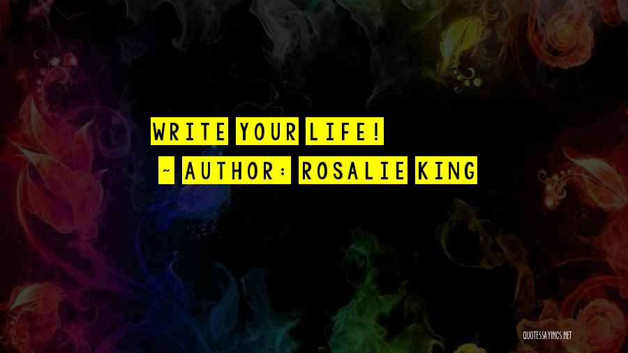 Rosalie Quotes By Rosalie King